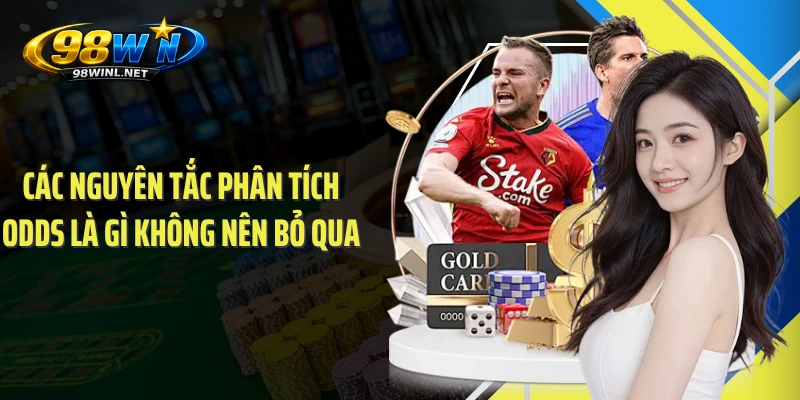 Các nguyên tắc phân tích Odds là gì không nên bỏ qua
