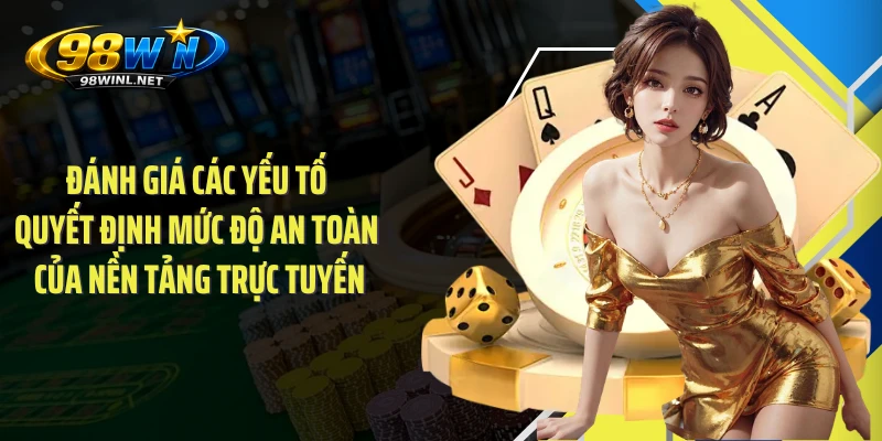 Đánh giá các yếu tố quyết định mức độ an toàn của nền tảng trực tuyến