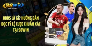 Odds Là Gì? Hướng Dẫn Đọc Tỷ Lệ Cược Chuẩn Xác Tại 98WIN